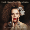 Quando Deixamos Nossos Beijos na Esquina - Vanessa Da Mata