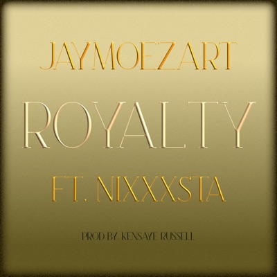 Royalty (feat. Nixxxsta) - Single