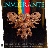 Inmigrante - Single - Lck Bardi, Nando Nandez, Yuliano, J. Patron, Viejo Nandez, Caramalo, Neguz & Ephniko