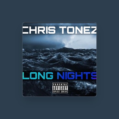 Listen to Chris Tonez, watch music videos, read bio, see tour dates & more!