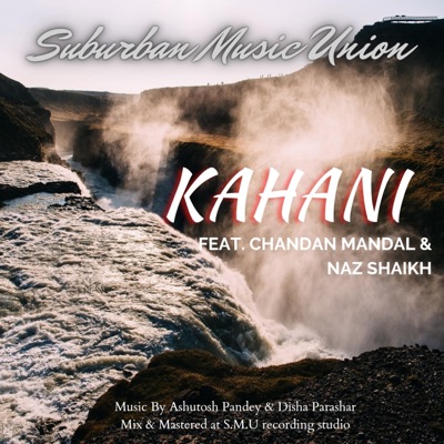 Kahani (feat. Chandan Mandal & Naz Shaikh) - Single