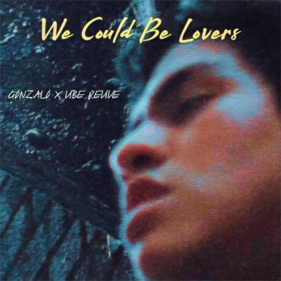 We Could Be Lovers - Single