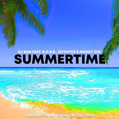 Summertime (feat. R.O.B.B., IzzyNyce & Money Zoe) [Radio Edit] [Radio Edit] - Single