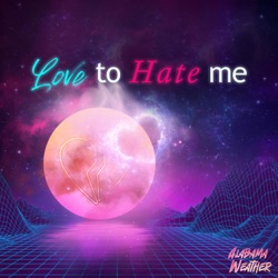 Love to Hate me