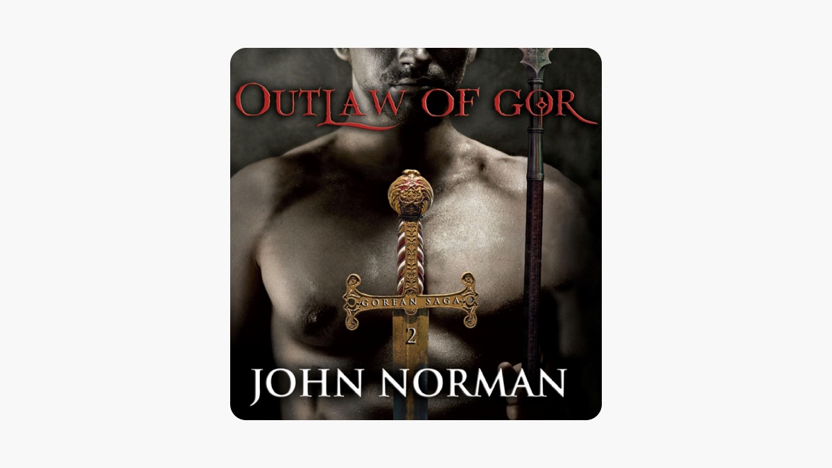 gorean Outlaw of Gor: Gorean Saga, Book 2 (Unabridged) by John Norman on Apple  Books