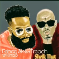 Sheik That (feat. Treach & Kirra. B) - Single - Prince AK