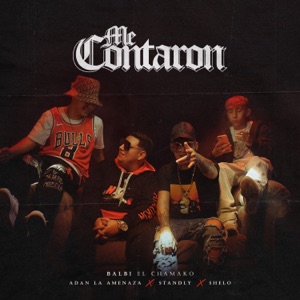 Me Contaron (feat. Adan La Amenaza, ShelO & Standly)