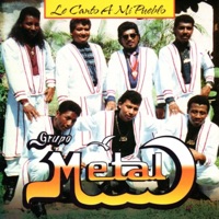 Le Canto a Mi Pueblo - Grupo Metal