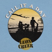 Leon Creek - Call It a Day