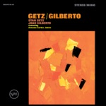 Stan Getz & João Gilberto - The Girl from Ipanema (feat. Antônio Carlos Jobim & Astrud Gilberto)