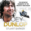 Joey Dunlop: The Definitive Biography - Stuart Barker