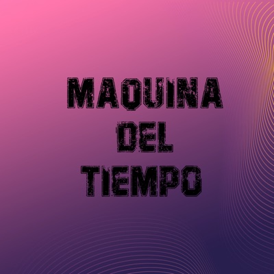 Máquina del Tiempo (feat. Bullaka Family) - Single