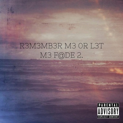 R3m3mb3r M3 0R L3t M3 F@De 2 - Single