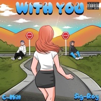 With You (feat. Sig Roy) - Single - C-Mill