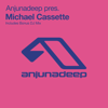 Anjunadeep Presents Michael Cassette - Michael Cassette