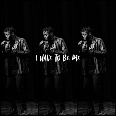 I Have To Be Me - EP