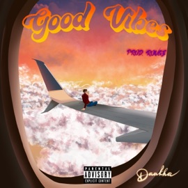 Good Vibes Dankha