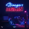 Stream & download Strangers Again