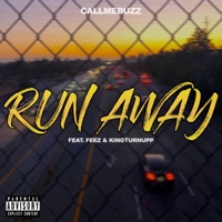 RunAway (feat. Feez & KingTurnUpp) - Single - Callmebuzz