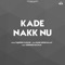 Kade Nakk Nu - Tajinder Kahlon lyrics