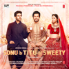 Sonu Ke Titu Ki Sweety (Original Motion Picture Soundtrack) - Yo Yo Honey Singh, Anand Raj Anand, Amaal Mallik, Zack Knight, Guru Randhawa, Rajat Nagpal, Rochak Kohli & Saurabh Vaibhav