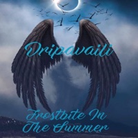 Frostbite In the Summer - Dripavaili