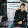 Your Man (Deluxe Edition) - Josh Turner