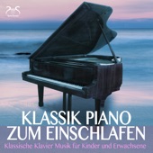 Klassik Piano zum Einschlafen und Träumen (Klassische Klavier Musik für Kinder und Erwachsene) artwork