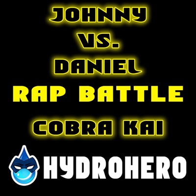 Johnny Vs. Daniel (Cobra Kai Rap Battle) - Single