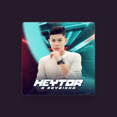 Listen to Heytor o Boyzinho, watch music videos, read bio, see tour dates & more!