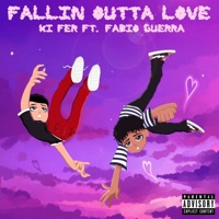 Fallin' Outta Love - Single - Ki Fer & Fabiø Guerra