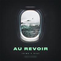 Au Revoir (feat. Djaz) - Single - Frimo