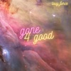 Gone For Good - Single