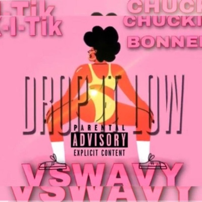Drop it Low (feat. Chuckie Bonner & K-I-Tik) - Single
