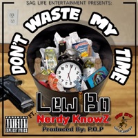 Dont Waste My Time (feat. Nerdy KnowZ) - Single - Lewi Bo