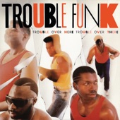 Trouble Funk - Break It Up (feat. Kurtis Blow)