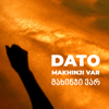 Makhinji Var (მახინჯი ვარ) - Dato