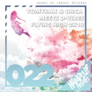 Flying High 2k18 (Tomtrax & Orca Meets D-Vibes) [Remixes]
