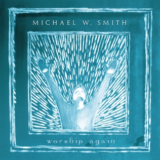 Michael W. Smith Ancient words