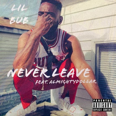 NEVER LEAVE (feat. AlmightyDollar) - Single