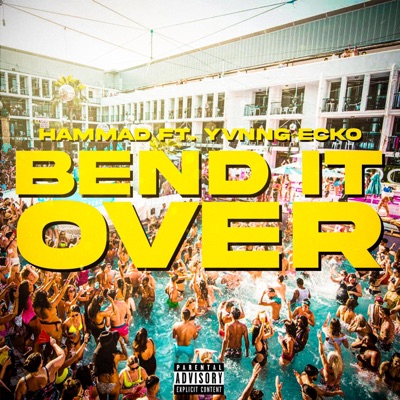 Bend It Over (feat. Yvnng Ecko) - Single