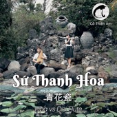 Sứ Thanh Hoa (Dizi vs Pipa) artwork