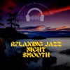 Relaxing Jazz Night: Smooth