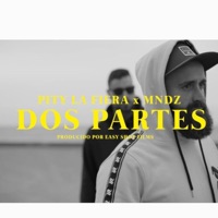 Dos Partes (feat. Mndz) - Single - Pity La Fiera