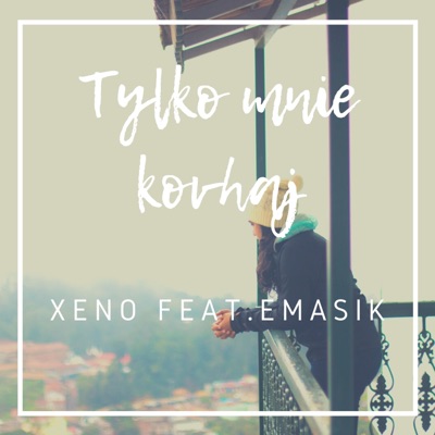 tylko mnie kochaj (feat. Emasik) - Single