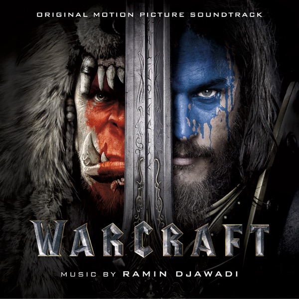 Warcraft (Original Motion Picture Soundtrack) - Ramin Djawadi