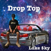 Drop Top - Single - Luke $ky