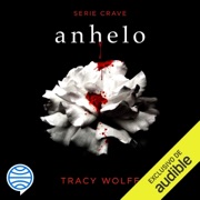 Anhelo: Serie Crave 1 (Unabridged) - Tracy Wolff