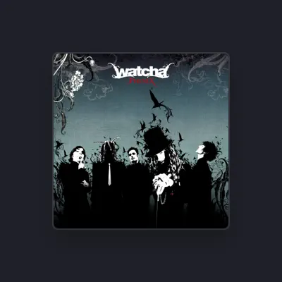 Listen to Watcha, watch music videos, read bio, see tour dates & more!