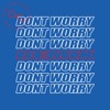 Don't Worry (Mike Delinquent Remix) [feat. Mike Delinquent Project] - Single